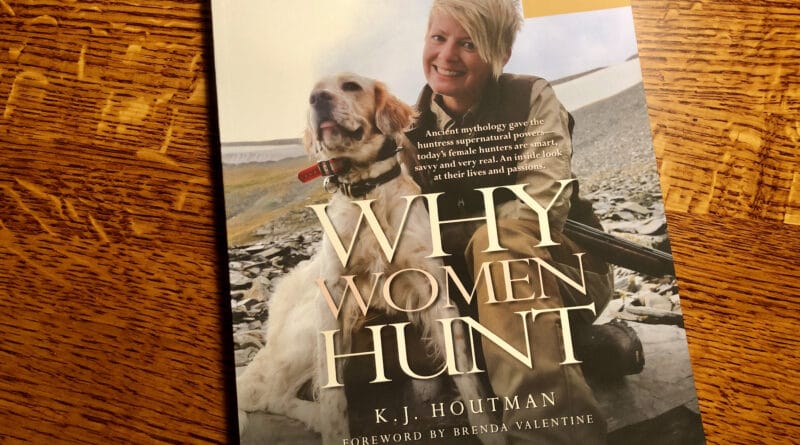 Why Women Hunt - By K.J. Houtman